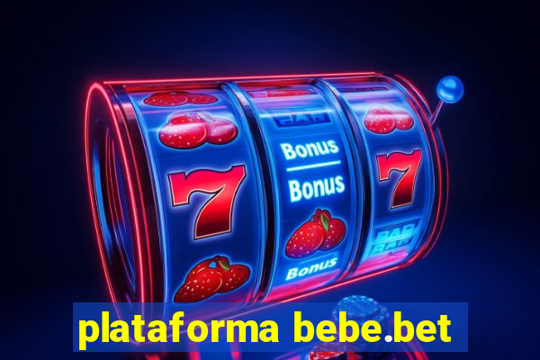 plataforma bebe.bet